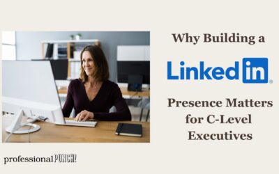 Here’s Why Building a LinkedIn Presence Matters for C-Level Executives
